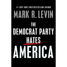  DEMOCRAT PARTY HATES AMER – LEVIN MARK idegen nyelvű könyv