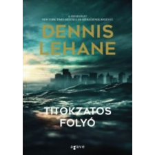 Dennis Lehane Titokzatos folyó irodalom