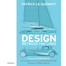  Design Between the Lines – Stephane Geffray,Patrick Le Quement,Stephen Bayley idegen nyelvű könyv