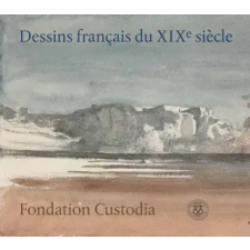  Dessins français du XIXe siècle. Fondation Custodia egyéb könyv