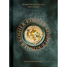 Deutsch-Fehérváry Mercédesz - Kosher – Deutschék konyhája gasztronómia