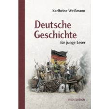  Deutsche Geschichte für junge Leser – Karlheinz Weißmann,Sascha Lunyakov idegen nyelvű könyv