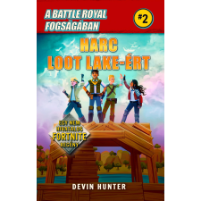 Devin Hunter HUNTER, DEVIN - A BATTLE ROYALE FOGSÁGÁBAN 2.- HARC LOOT LAKE-ÉRT gyermek- és ifjúsági könyv