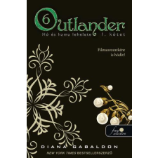 Diana Gabaldon - Outlander 6. - Hó és hamu lehelete 6/1 (keménytáblás) egyéb könyv