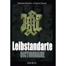 Dictionnaire De La Leibstandarte – Charles Trang idegen nyelvű könyv