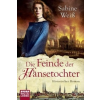  Die Feinde der Hansetochter – Sabine Weiß,Markus Weber