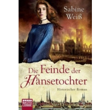  Die Feinde der Hansetochter – Sabine Weiß,Markus Weber idegen nyelvű könyv