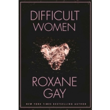  Difficult Women – Roxane Gay idegen nyelvű könyv