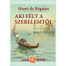 DIGI-BOOK Aki félt a szerelemtől egyéb e-könyv