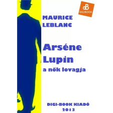 DIGI-BOOK Arsene Lupin, a nők lovagja egyéb e-könyv