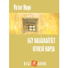 DIGI-BOOK Egy halálraítélt utolsó napja szépirodalom