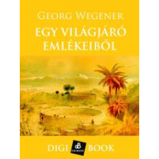 DIGI-BOOK Egy világjáró emlékeiből egyéb e-könyv