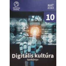 ... Digitális kultúra 10. - Tankönyv (OH-DIG10TA) - Pintér Gergely (szerk.) antikvárium - használt könyv