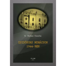 DigitalPaper Zsidósors Mohácson 1944-ben egyéb e-könyv