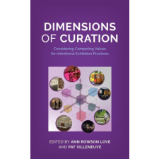  Dimensions of Curation – Ann Rowson Love,Pat Villeneuve idegen nyelvű könyv
