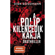 Dirk Rossmann - A polip kilencedik karja - Klímakatasztrófa vagy Világkormány egyéb könyv