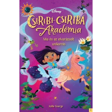 Disney - Csiribí-Csiribá Akadémia 2. - Mia és az elvarázsolt unikornis gyermek- és ifjúsági könyv