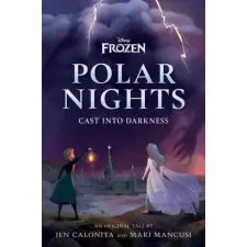  Disney Frozen Polar Nights: Cast Into Darkness – Mari Mancusi idegen nyelvű könyv