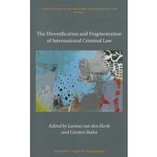 Diversification and Fragmentation of International Criminal Law – Larissa Herik,Carsten Stahn idegen nyelvű könyv