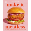 DK Publishing (Dorling Kindersley) Make It Meatless