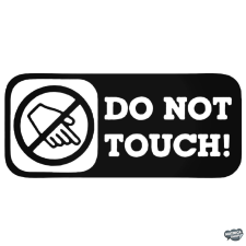  Do Not Touch! - Szélvédő matrica matrica