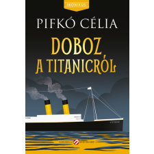  Doboz a Titanicról - Ikonikus események - Mai kamasztörténetek gyermek- és ifjúsági könyv
