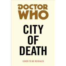 Doctor Who: City of Death (Target Collection) – James Goss idegen nyelvű könyv