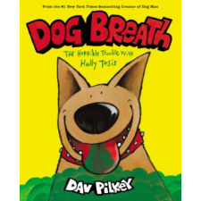 Dog Breath: The Horrible Trouble with Hally Tosis (NE) – Dav Pilkey idegen nyelvű könyv