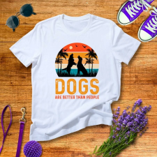 Dogs are better férfi póló ajándéktárgy
