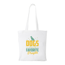  Dogs are my favorite people - Bevásárló táska Fehér egyedi ajándék