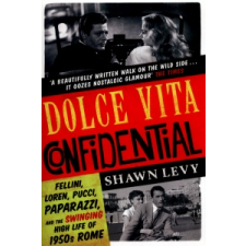  Dolce Vita Confidential – Shawn Levy idegen nyelvű könyv