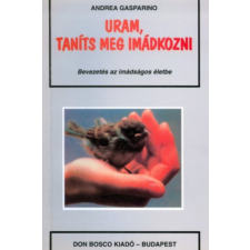 Don Bosco Kiadó Uram, taníts meg imádkozni antikvárium - használt könyv
