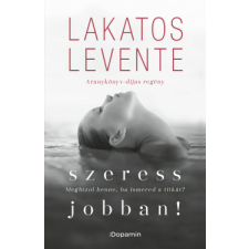 Dopamin Szeress jobban! regény