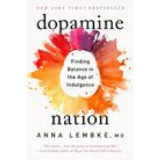  Dopamine Nation: Finding Balance in the Age of Indulgence idegen nyelvű könyv