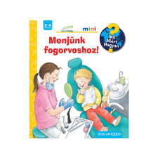 Doris Rübel - Mit? Miért? Hogyan? mini Menjünk fogorvoshoz! gyermek- és ifjúsági könyv