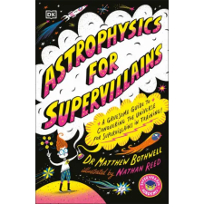 Dorling Kindersley Ltd Astrophysics for Supervillains | Matt Dr. Bothwell egyéb könyv