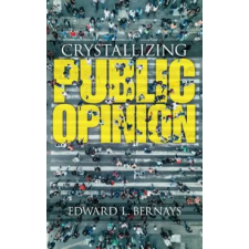 Dover Publications Inc. Crystallizing Public Opinion | Edward Bernays egyéb könyv