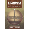 Dover Publications Inc. Rotations, Quaternions, and Double Groups – Simon L Altmann