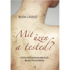 Dr. Buda László Mit üzen a tested? egyéb e-könyv