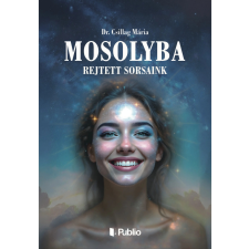 Dr. Csillag Mária - Mosolyba rejtett sorsaink egyéb könyv