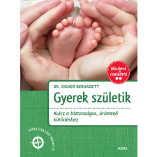 Dr. Eigner Bernadett - Mindent a családról II. - Gyerek születik egyéb könyv