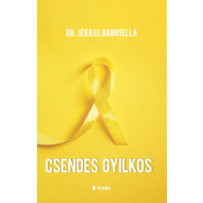 Dr. Jekkel Gabriella JEKKEL GABRIELLA DR. - CSENDES GYILKOS irodalom