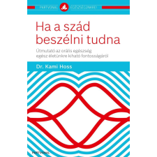 Dr. Kami Hoss - Ha a szád beszélni tudna egyéb könyv