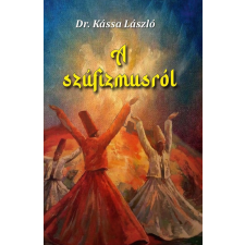 Dr. Kássa László - A szúfizmusról egyéb könyv