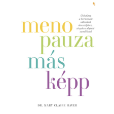 Dr. Mary Claire Haver - Menopauza másképp egyéb könyv
