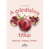 Dr. Michaela Döll - A gránátalma titkai - Egészség, szépség, konyha