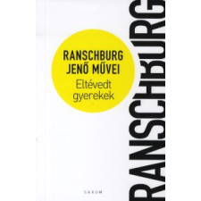 dr. Ranschburg Jenő ELTÉVEDT GYEREKEK (ÉLETMŰ SOROZAT III. KÖTET) életmód, egészség