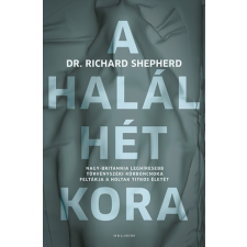 Dr. Richard Shepherd Richard Dr. Shepherd - A Halál Hét Kora egyéb könyv