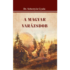 Dr. Sebestyén Gyula - A magyar varázsdob egyéb könyv