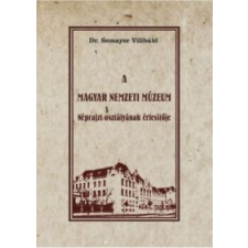 Dr. Semayer Vilibáld A Magyar Nemzeti Múzeum Néprajzi osztályának értesítője társadalom- és humántudomány